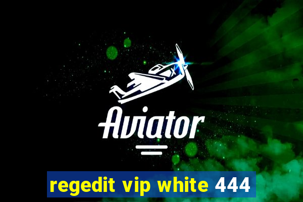 regedit vip white 444